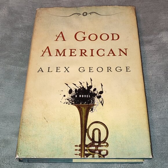 Book A Good American Bestseller Alex George History America Germany Novel - Picture 1 of 11